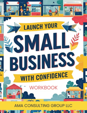 Launch Your Small Business with Confidence Workbook©